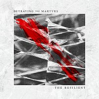 Betraying The Martyrs – The Resilient