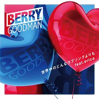 BERRY GOODMAN, Erica – Sekaijyuuno Donna Love Song Yorimo
