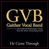 Gaither Vocal Band – He Came Through [Performance Tracks]