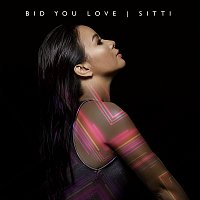 Sitti – Bid You Love