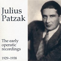Julius Patzak – Julius Patzak - The Early Operatic Recordings