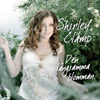 Shirley Clamp – Den langsamma blomman