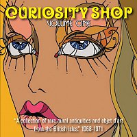 Různí interpreti – Curiosity Shop, Volume 1: A Collection Of Rare Aural Antiquities And Objet D'art From The British Isles, 1968-1971