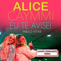 Alice Caymmi, Pabllo Vittar, Junior Fernandes – Eu Te Avisei [Junior Fernandes Remix]