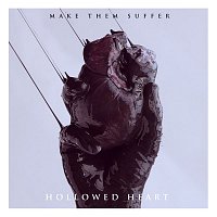 Make Them Suffer – Hollowed Heart