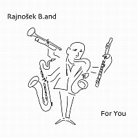 Rajnošek B.and – For You