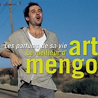 Art Mengo – Les parfums de sa vie - Le meilleur d'Art Mengo