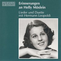 Erinnerungen an Helly Moslein - Lieder und Duette mit Hermann Le