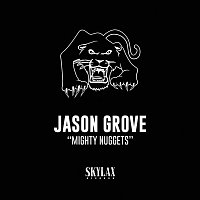 Jason Grove – Mighty Nuggets