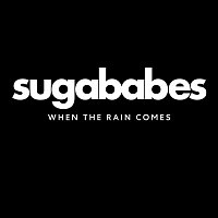 Sugababes – When the Rain Comes