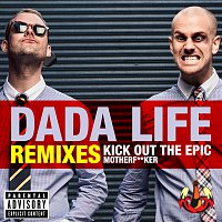 Dada Life – Kick Out The Epic Motherf**ker [Vocal Version]
