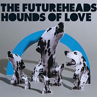 The Futureheads – Hounds of Love (Digital 4-tr)