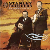 The Stanley Brothers – An Evening Long Ago: Live 1956