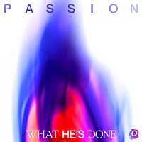 Passion – What He's Done