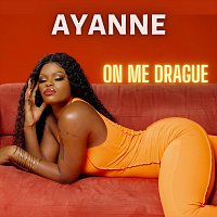 Ayanne – On me drague