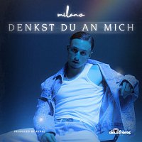 Milano – Denkst du an mich