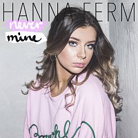 Hanna Ferm – Never Mine