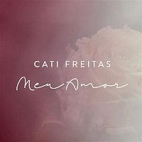 Cati Freitas – Meu Amor