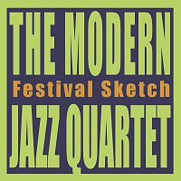 The Modern Jazz Quartet – Festival Sketch