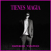 Greg Taro – tienes magia