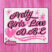 A1 x J1 – Pretty Girls Love DBE
