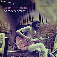 Gary Clark Jr. – The Bright Lights EP