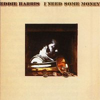 Eddie Harris – I Need Some Money