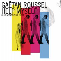 Gaetan Roussel – Help Myself (Nous Ne Faisons Que Passer)