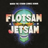 Flotsam and Jetsam – When The Storm Comes Down