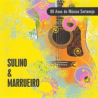 Sulino & Marrueiro – 80 Anos de Música Sertaneja
