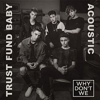 Why Don't We – Trust Fund Baby (Acoustic)