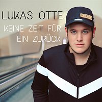 Lukas Otte – Keine Zeit fur ein Zuruck