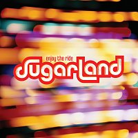 Sugarland – Enjoy The Ride