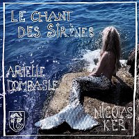 Arielle Dombasle, Nicolas Ker – Le chant des sirenes (We Bleed For The Ocean)
