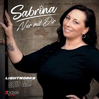 Sabrina – Nur mit Dir (Lightworks Club Remix)