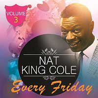 Nat King Cole, Nat King Cole, George Shearing – Every Friday Vol. 3