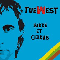 Tue West – Sikke Et Cirkus