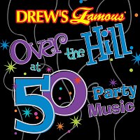 The Hit Crew – Drew's Famous Over The Hill At 50 Party Music
