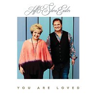 Jeff & Sheri Easter – You Are Loved