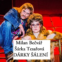 Milan Bečvář a Šárka Tesařová – Dárky Šálení
