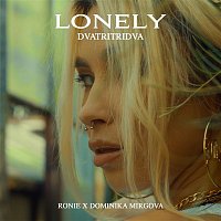dvatri tridva – Lonely (feat. Ronie, Dominika Mirgova)
