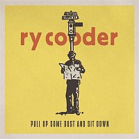 Ry Cooder – Pull Up Some Dust and Sit Down