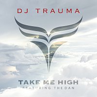 DJ Trauma, The Dan – Take Me High
