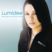 Lumidee – Never Leave You (Uh Oooh, Uh Oooh)