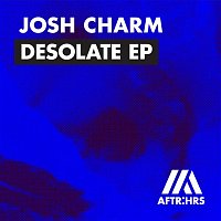 Josh Charm – Desolate EP