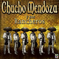 Přední strana obalu CD Chucho Mendoza Y Sus Rancheros