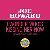 Joe Howard – I Wonder Who's Kissing Her Now [Live On The Ed Sullivan Show, September 28, 1952]