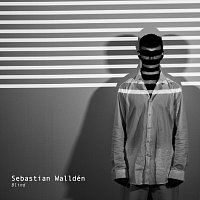 Sebastian Walldén – Blind