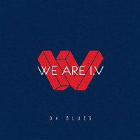 We Are I.V – Da Blues (feat. Mista "E")