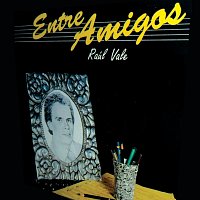 Raúl Vale – Entre Amigos